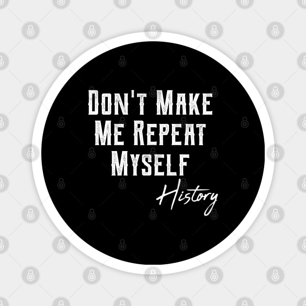 history teacher ,appreciation quotes , history teacher meme 2020 , community history teacher Magnet by Gaming champion